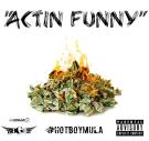 Hotboy Mula - "Actin Funny"